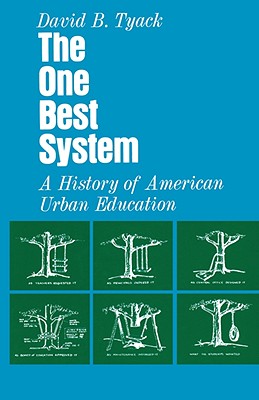 The One Best System: A History of American Urban Education By David B. Tyack Cover Image