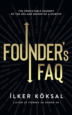 Founder's FAQ: The Predictable Journey of the Ups and Downs of a Startup Cover Image