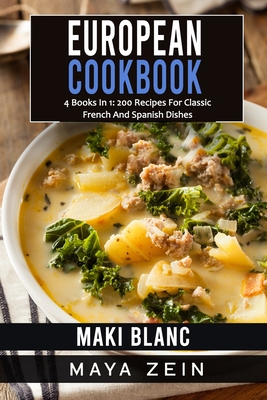 European Cookbook: 4 Books In 1: 200 Recipes For Classic French And Spanish Dishes Cover Image