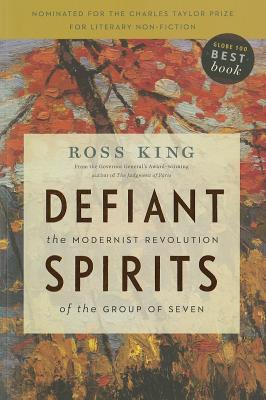 Defiant Spirits: The Modernist Revolution of the Group of Seven Cover Image