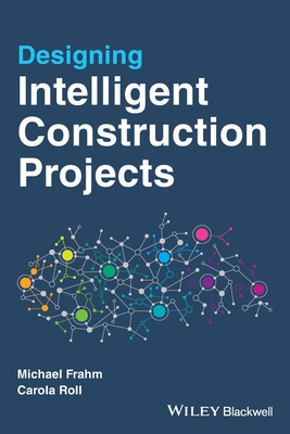 Designing Intelligent Construction Projects Cover Image