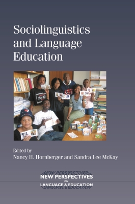 Sociolinguistics and Language Education (New Perspectives on Language and Education #18) By Nancy H. Hornberger (Editor), Sandra Lee McKay (Editor) Cover Image