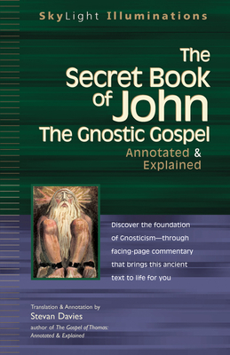 The Secret Book of John: The Gnostic Gospels--Annotated & Explained (SkyLight Illuminations #11) Cover Image