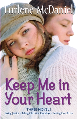 Keep Me in Your Heart: Three Novels By Lurlene McDaniel Cover Image