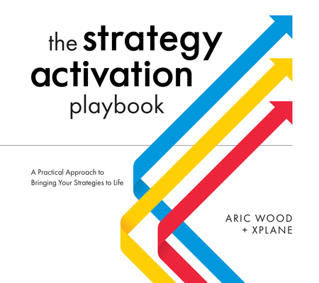 The Strategy Activation Playbook: A Practical Approach to Bringing Your Strategies to Life Cover Image