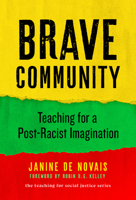 Brave Community: Teaching for a Post-Racist Imagination (Teaching for Social Justice) Cover Image