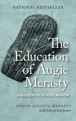 The Education of Augie Merasty: A Residential School Memoir - New Edition (Regina Collection #16) Cover Image