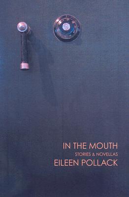 Cover for In the Mouth: Stories and Novellas