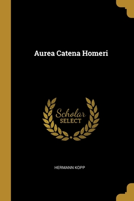 Aurea Catena Homeri Cover Image