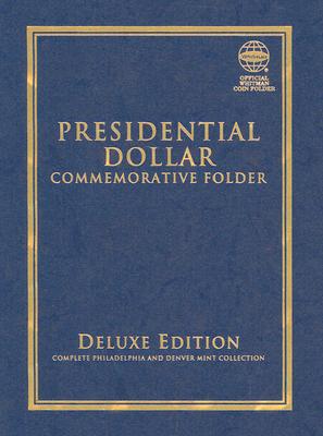 Presidential Dollar Commemorative Folder: Complete Philadelphia and Denver Mint Collection (Official Whitman Coin Folder)