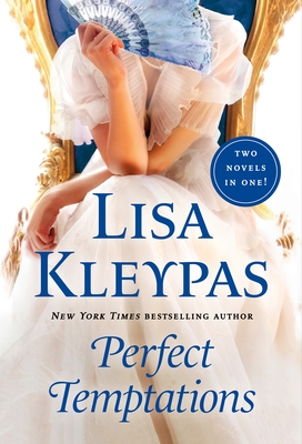 Perfect Temptations: 2-in-1 (Seduce Me at Sunrise, Tempt Me at Twilight) (Hathaways #6) By Lisa Kleypas Cover Image