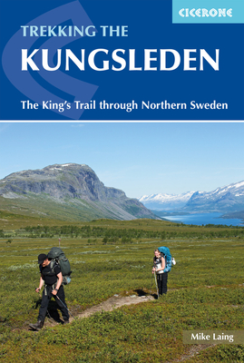 The Kungsleden - Walking Sweden's Royal Trail By Mike Laing, Mr Cover Image