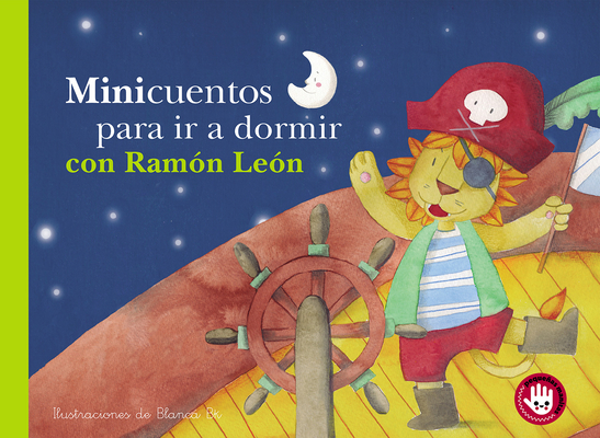 Minicuentos para ir a dormir con Ramón León / Mini-stories for Bedtime with  Ramon the Lion (PEQUEÑAS MANITAS) (Board book)