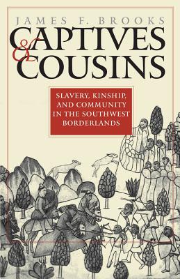 Captives And Cousins Slavery Kinship And Community In