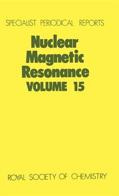Nuclear Magnetic Resonance: Volume 15 (Specialist Periodical Reports #15) Cover Image