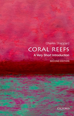 Coral Reefs: A Very Short Introduction (Very Short Introductions) By Charles Sheppard Cover Image