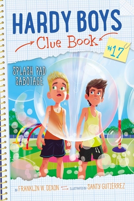 Splash Pad Sabotage (Hardy Boys Clue Book #17) By Franklin  W. Dixon, Santy Gutierrez (Illustrator) Cover Image