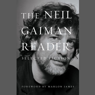 The Neil Gaiman Reader: Selected Fiction By George Guidall (Read by), Neil Gaiman (Read by), Lenny Henry (Read by) Cover Image
