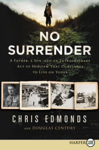 No Surrender: A Father, A Son, and an Extraordinary Act of Heroism That Continues to Live on Today Cover Image