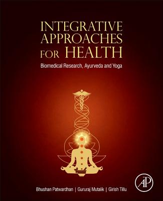 Integrative Approaches for Health: Biomedical Research, Ayurveda and Yoga Cover Image