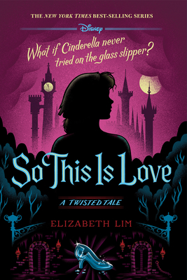 So This is Love (A Twisted Tale): A Twisted Tale By Elizabeth Lim Cover Image