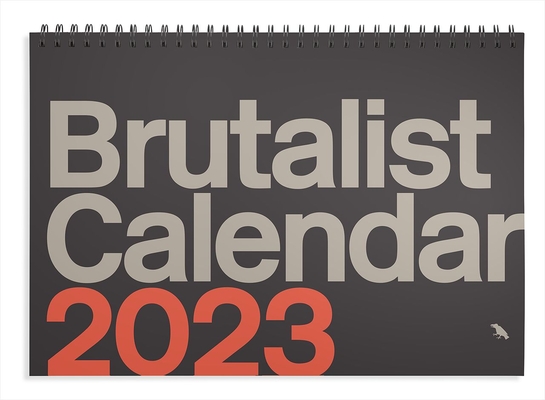 Brutalist Calendar 2023 By Blue Crow Media Cover Image