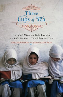 Three Cups of Tea: One Man's Mission to Fight Terrorism and Build Nations... One School at a Time By Greg Mortenson, David Oliver Relin Cover Image