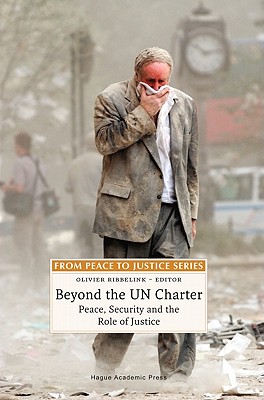 Beyond the Un Charter: Peace, Security and the Role of Justice (From Peace to Justice) Cover Image