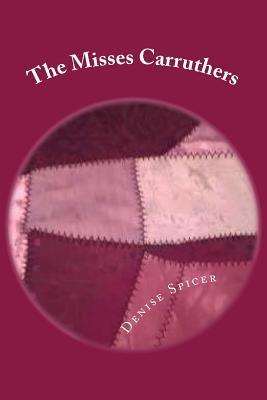 The Misses Carruthers By Denise Spicer Cover Image
