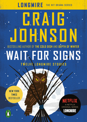 Wait for Signs: Twelve Longmire Stories (A Longmire Mystery) By Craig Johnson Cover Image