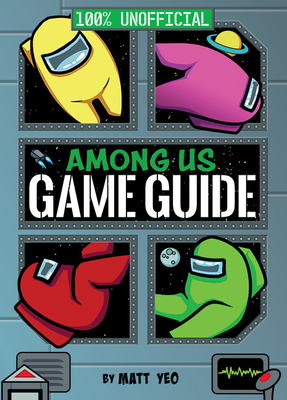 Among Us: 100% Unofficial Game Guide Cover Image