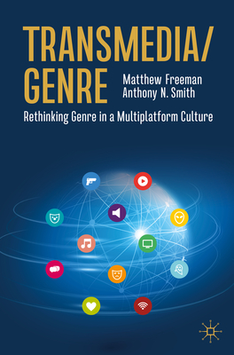 Transmedia/Genre: Rethinking Genre in a Multiplatform Culture Cover Image
