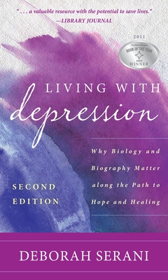 Living with Depression: Why Biology and Biography Matter Along the Path to Hope and Healing Cover Image