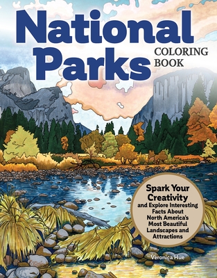 National Parks Coloring Book: Spark Your Creativity and Explore Interesting Facts about North America's Most Beautiful Landscapes and Attractions (Coloring Books) cover
