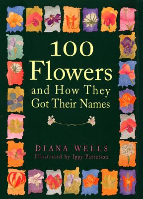 100 Flowers and How They Got Their Names Cover Image