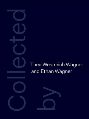 Cover for Collected by Thea Westreich Wagner and Ethan Wagner