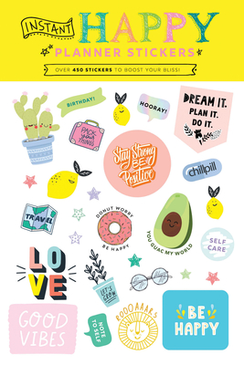 Instant Happy Planner Stickers: Over 450 stickers to boost your bliss!  (Inspire Instant Happiness Calendars & Gifts) (Calendar)