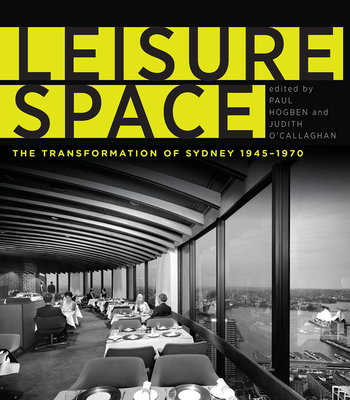 Leisure Space: The Transformation of Sydney, 1945–1970 Cover Image