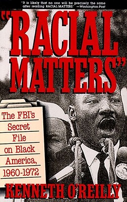 Racial Matters: The FBI's Secret File on Black America, 1960-1972 Cover Image
