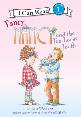 Fancy Nancy and the Too-Loose Tooth (Fancy Nancy Readers)