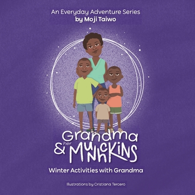Winter Activities with Grandma: An Everyday Adventure Series By Moji Taiwo Cover Image