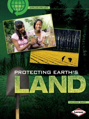 Protecting Earth's Land (Saving Our Living Earth)