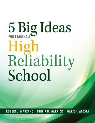Five Big Ideas for Leading a High Reliability School: (Data-Driven Approaches for Becoming a High Reliability School) Cover Image