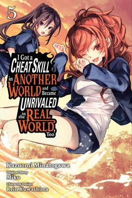 I Got a Cheat Skill in Another World and Became Unrivaled in the Real  World, Too,