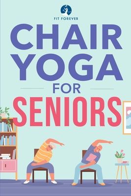 Complete Guide to Chair Yoga for Seniors