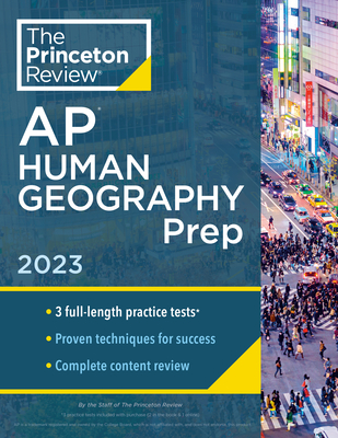 Princeton Review AP Human Geography Prep, 2023: 3 Practice Tests + Complete Content Review + Strategies & Techniques (College Test Preparation) By The Princeton Review Cover Image