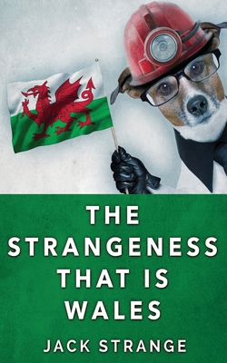 The Strangeness That Is Wales By Jack Strange Cover Image