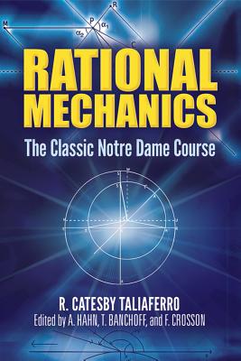 Rational Mechanics: The Classic Notre Dame Course (Dover Books on Physics) Cover Image