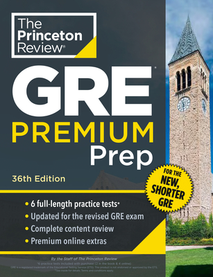 Princeton Review GRE Premium Prep, 36th Edition: 6 Practice Tests + Review & Techniques + Online Tools (Graduate School Test Preparation)