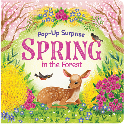 Pop-Up Surprise Spring in the Forest By Rose Nestling, Rusty Finch, Katya Longhi (Illustrator) Cover Image